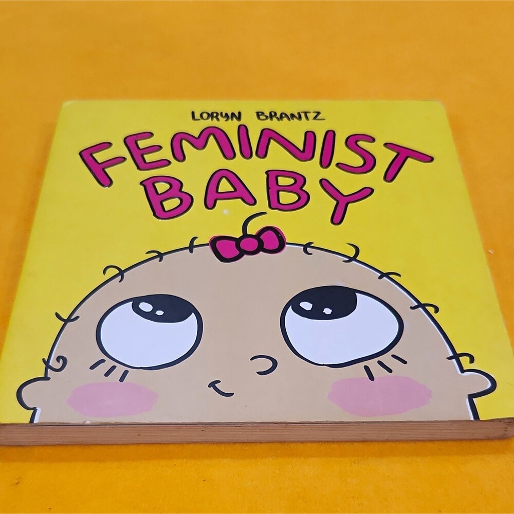Loryn Brantz Feminist Baby Board Book 2017 Feminist Baby Ser. Illustrated